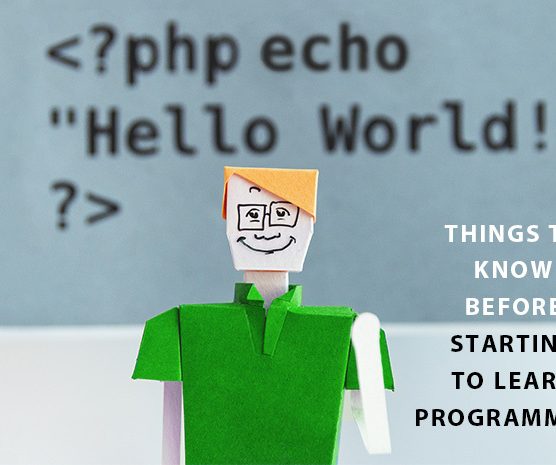 THINGS TO KNOW BEFORE STARTING TO LEARN PROGRAMMING