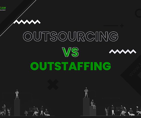 Outsourcing vs Outstaffing: Which One is Better for Your Business