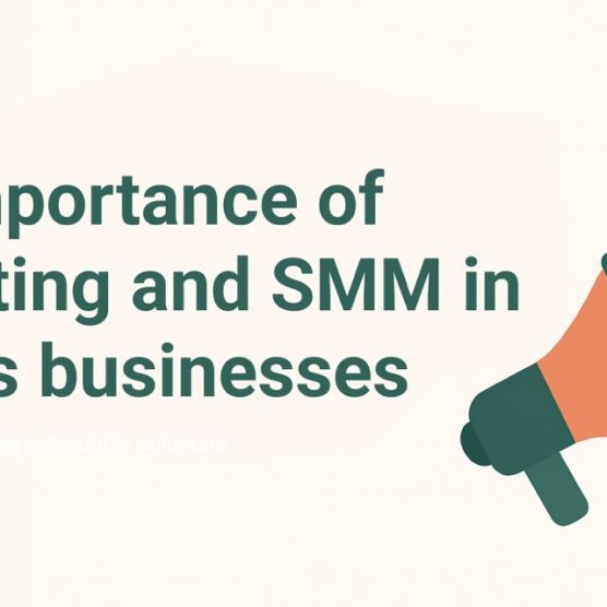 The Importance of Marketing and SMM in Various Businesses